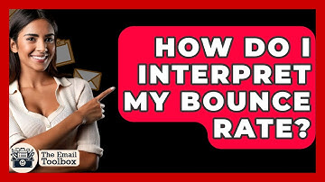 How Do I Interpret My Bounce Rate? - TheEmailToolbox.com