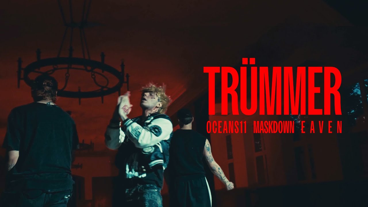 OCEANS11 X MASKDOWN X EAVEN - TRÜMMER (Official 4K Video) Dir. By TFM