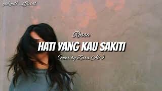 Rossa ~ Hati Yang Kau Sakiti (cover by Zara Ali) LIRIK