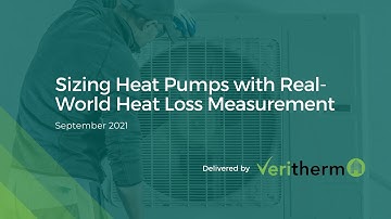 Veritherm - "Sizing Heat Pumps with Real-World Heat Loss Measurement" Webinar - September 2021