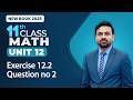 11th Class Math Unit 12 | Exercise 12.2 Question no 2 | Class 11th Math New Book 2025