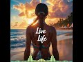 Live Life