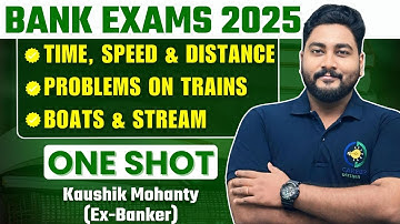 Time, Speed & Distance || Boats & Stream || Train Problems || Bank Exams 2025 || Kaushik Mohanty |