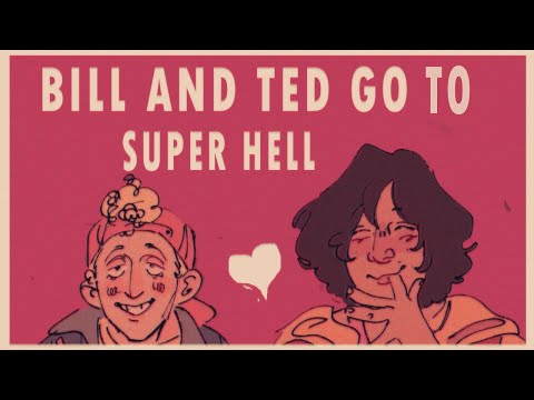 Bill and Ted but they are in super hell and satan is serving theM🍟🍟