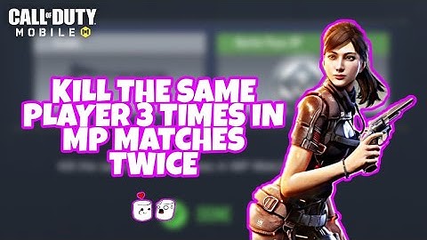 Kill the same player 3 times in MP Matches twice