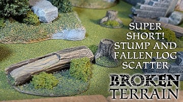 SUPER SHORT! Stump and Fallen Log Scatter