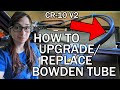 CR-10 V2 - How to easily upgrade and replace your Bowden Tube (Meg