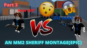 A MM2 SHERIFF MONTAGE (EPIC) PART 3