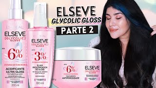 💖 ELSEVE GLYCOLIC GLOSS: Combate a porosidade para cabelos 3x mais brilhosos [Parte 2]