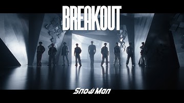 Snow Man (w/English Subtitles!)「BREAKOUT」Music Video