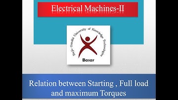 Relation between Starting Torque, Maximum Torque and Full load Torque of IM