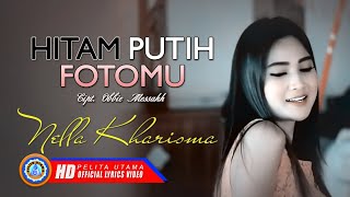 Nella Kharisma - Hitam Putih Fotomu (Official Lyric Video)