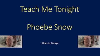 Watch Phoebe Snow Teach Me Tonight video