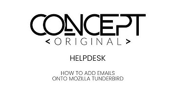 How To Add Emails To The Miozilla Thunderbird App - Concept Original Helpdesk