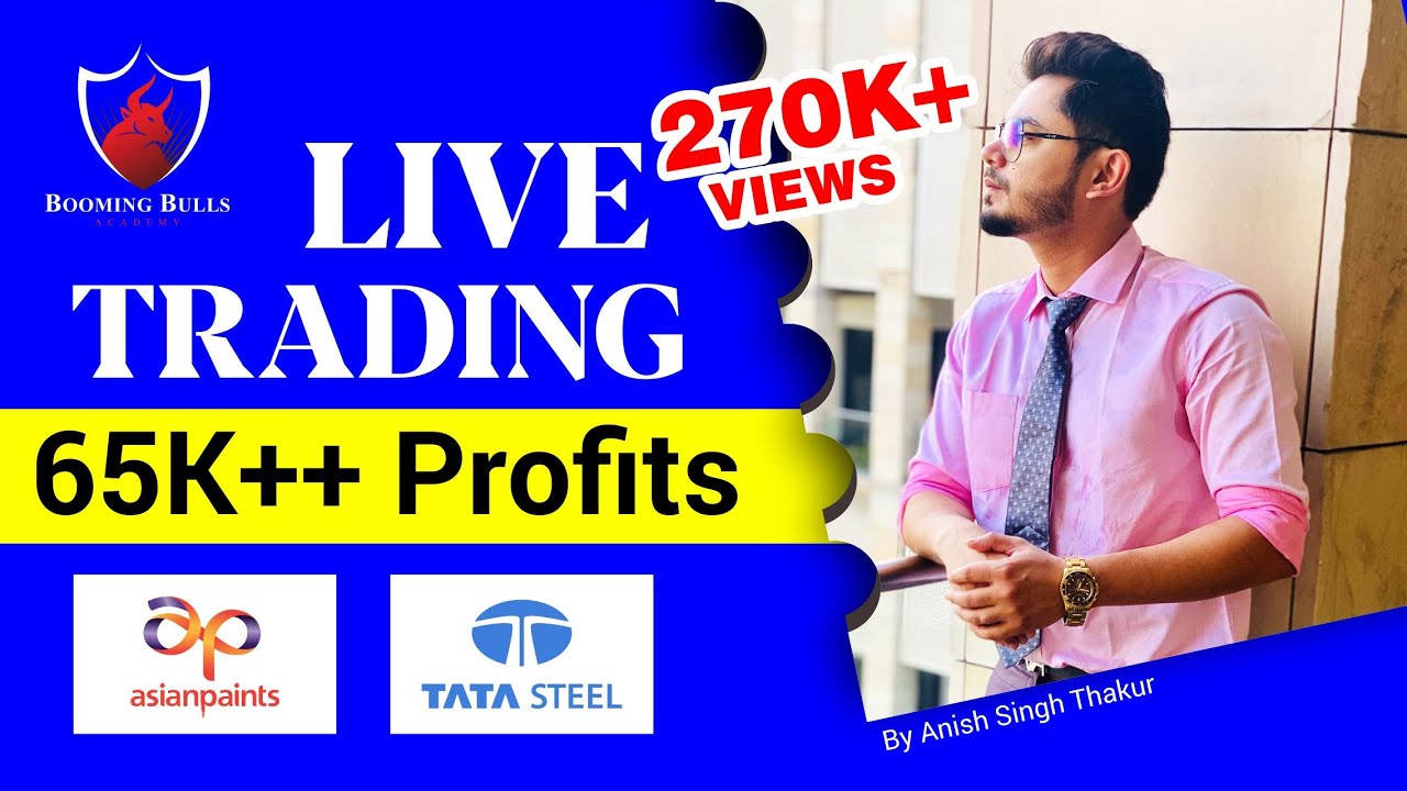 LIVE Intraday Trading || 65,000/- Profits || Futures Asian Paints - Tata Steel || Anish Singh Thakur - YouTube
