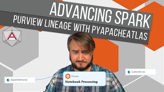 Advancing Spark - Manual Lineage with the Purview PyApacheAtlas API