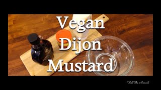 Vegan Dijon Mustard / ヴィーガン・ディジョン・マスタード(卵、乳製品不使用)