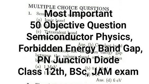 50 MCQ : Semiconductor Physics,  Semiconductor forbidden energy band Gap, PN Junction Diode