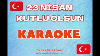 23 Nisan Kutlu Olsun Altyapı (Karaoke) Fon Müziği Enstrümantal Resimi