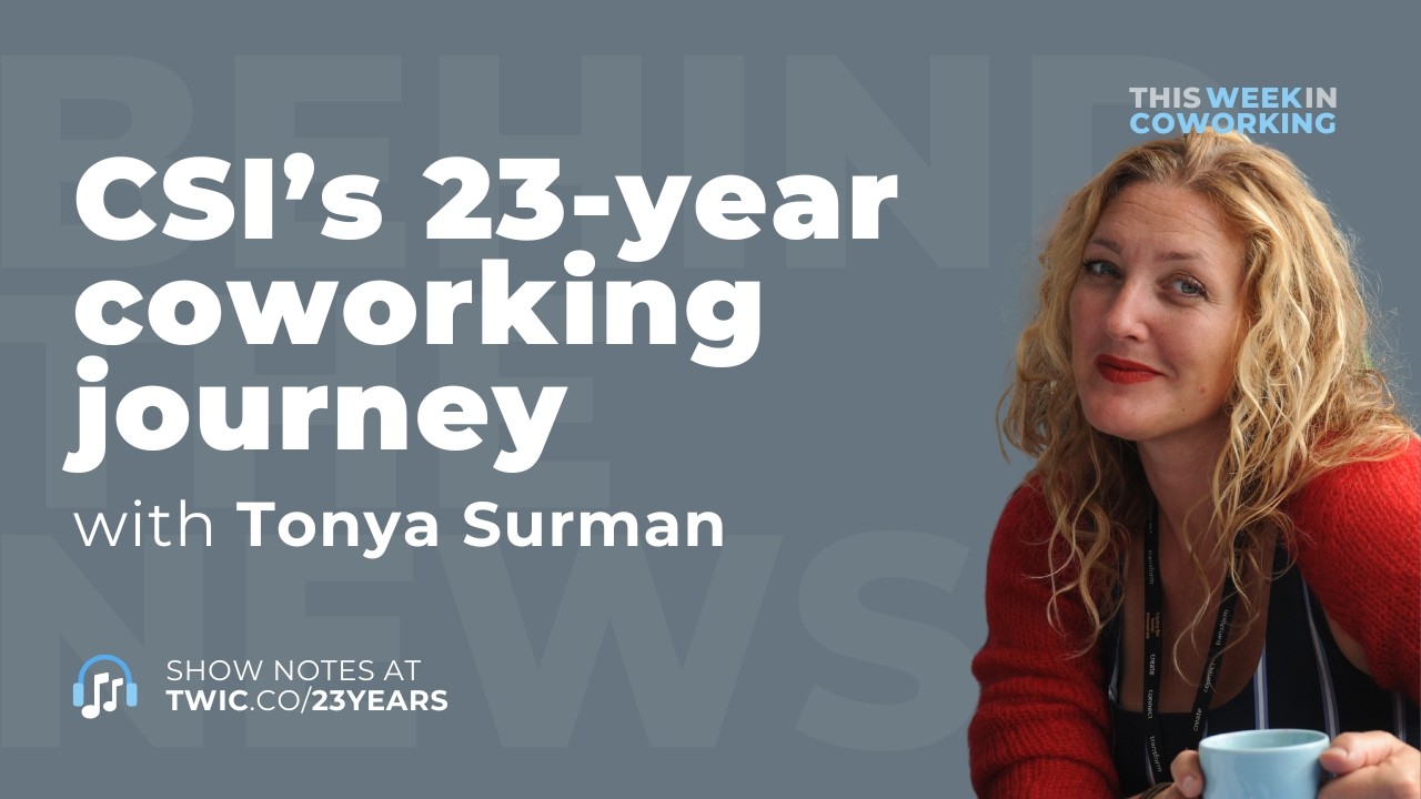 CSI's 23-year coworking journey with Tonya Surman