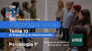 Tema 10. El Prejuicio y la Discriminación. Psicología Social de 1º de Psicología de la UNED Tema 10. El Prejuicio y la Discriminación. Psicología Social de 1º de Psicología de la UNED