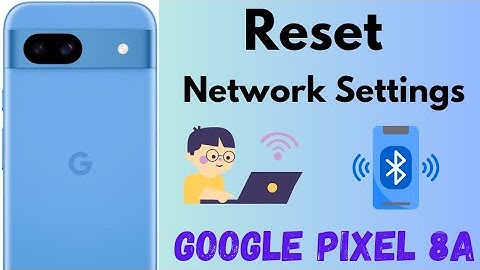 How to Reset Network Settings in Pixel 8a 5G | Reset WiFi and Bluetooth
