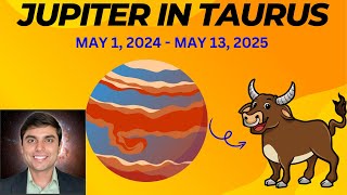 Jupiter Transit to Taurus | May 1, 2024 - May 13, 2025 | Major Effect On All 12 Signs
