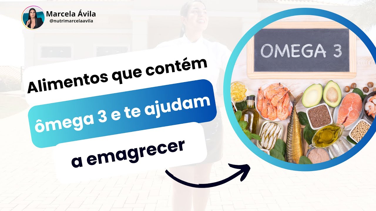 ALIMENTOS QUE CONTÉM ÔMEGA 3 E TE AJUDAM A EMAGRECER YouTube