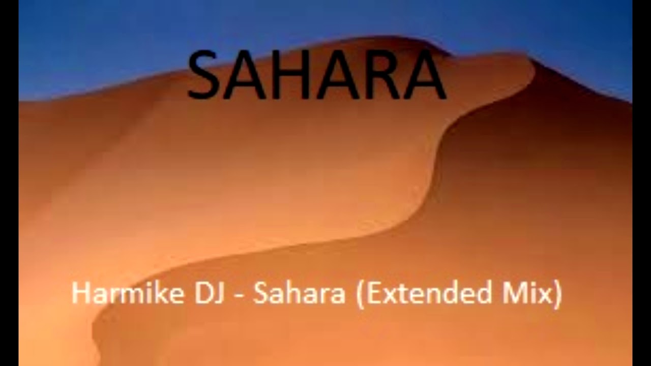 Harmike DJ - Sahara (Extended Mix)