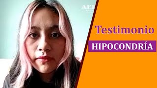 HIPOCONDRÍA. Testimonio de un paciente con ansiedad por enfermedad o hipocondría