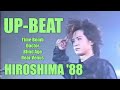 UP-BEAT HIROSHIMA &#39;88