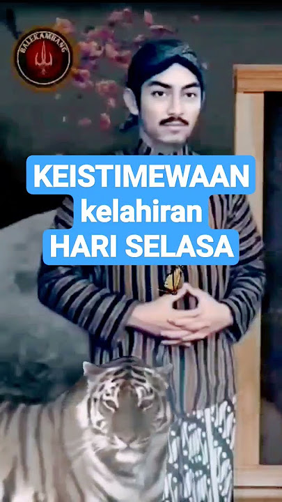 keistimewaan kelahiran hari selasa _ BALEKAMBANG