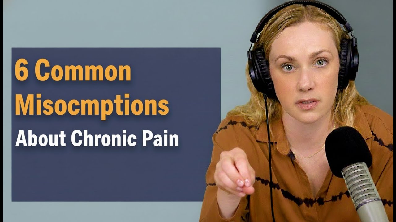 6 Common Misconceptions About Chronic Pain - YouTube
