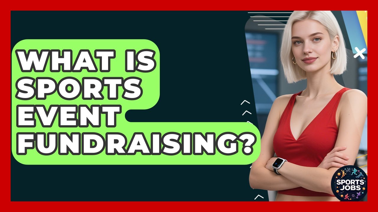 What Is Sports Event Fundraising? - Sports Jobs