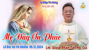 Bài Giảng Lễ Đức Mẹ Vô Nhiễm Nguyên Tội |  Lm Giuse Phan Tấn Hồ, Csc | Dòng Thánh Tâm Huế.