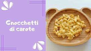 Gnocchetti di carote #babyfood #ricetteperbambini #svezzamento