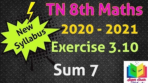 8th class maths Chapter 3 exercise 3.10 Sum 7 | 8th maths 1st chapter |Super brain mathematics| 2020