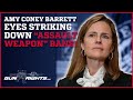 Amy coney barret eyes striking down assault weapon bans