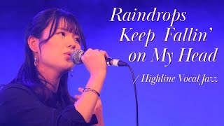 Raindrops keep fallin' on my head / Highline Vocal Jazz cover【プロアカ紹介⑥】