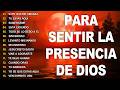 MUSICA CRISTIANA PARA SENTIR LA PRESENCIA DE DIOS🙏 HERMOSAS ALABANZAS CRISTIANAS DE ADORACION 2026 Mp3 Song