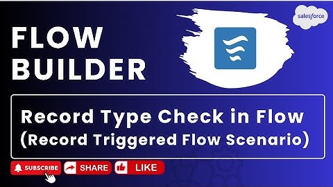 Scenario 7 : Record Type Check in Flow | Salesforce | Flow Builder Practice Set #salesforce #flow