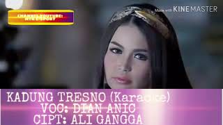 KADUNG TRESNO (Karaoke) - DIAN ANIC