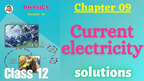 Current electricity class 12 physics chapter 9 Exercise solutions
