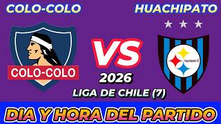 Colocolo Vs Huachipato Cuando Juegan Fecha Horario Da Y Hora En Varios Pases