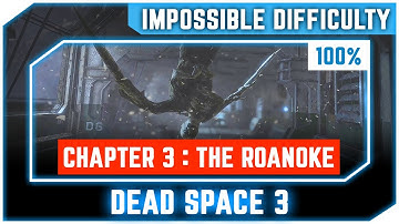 Dead Space 3 - Chapter 3 The Roanoke 100% - Impossible Difficulty - No Commentary