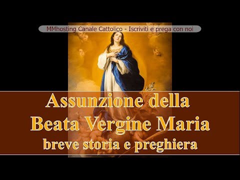 Video: Quando L'Assunzione Della Beata Vergine Maria Nel