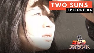Godzilla Island Episode #84: Two Suns