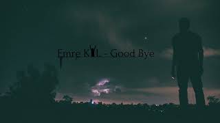 Emre KYL - Good Bye  (Original Mix)