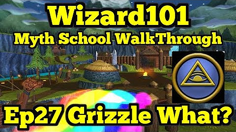 Wizard101 Myth Walkthrough Ep27 Grizzle What