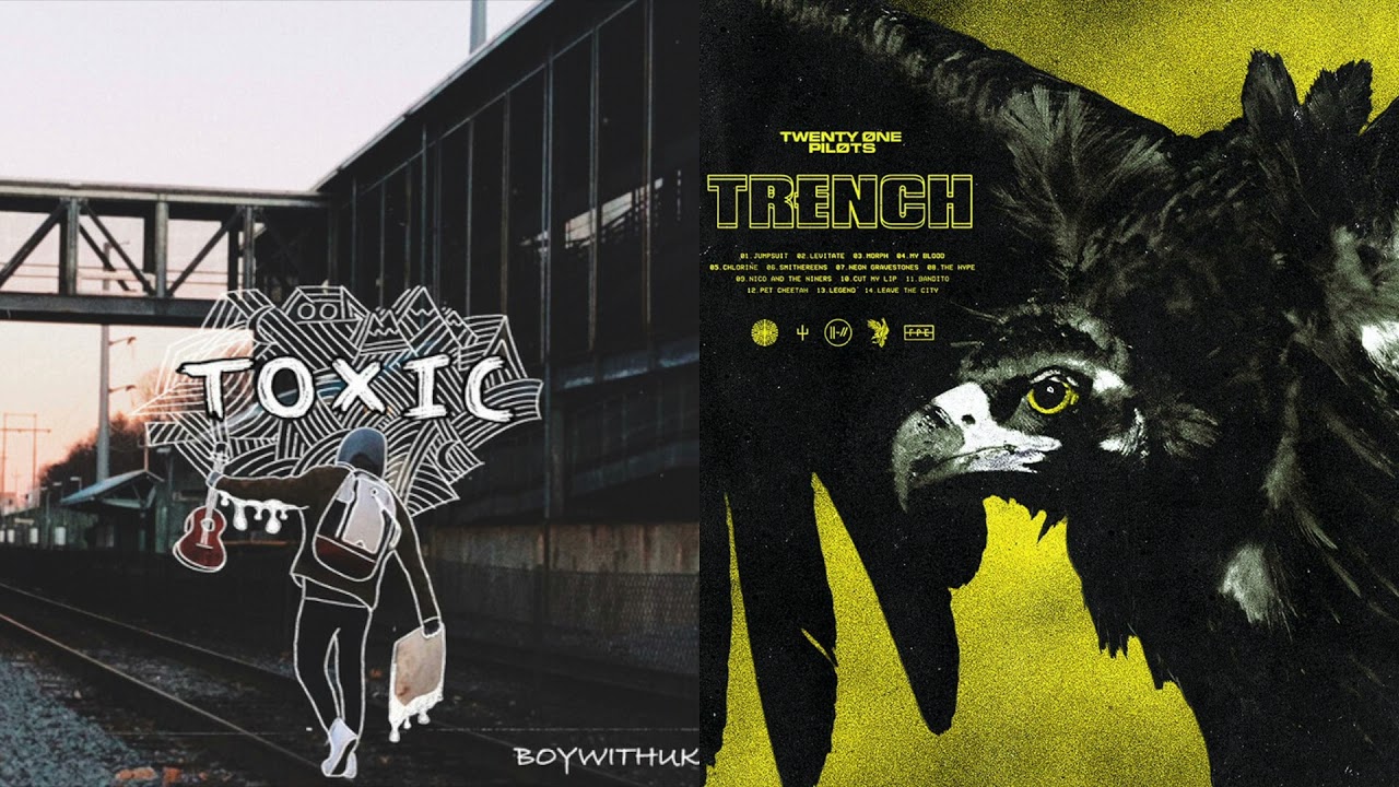 Twenty One Pilots, BoyWithUke, Heroek - Toxic x Chlorine